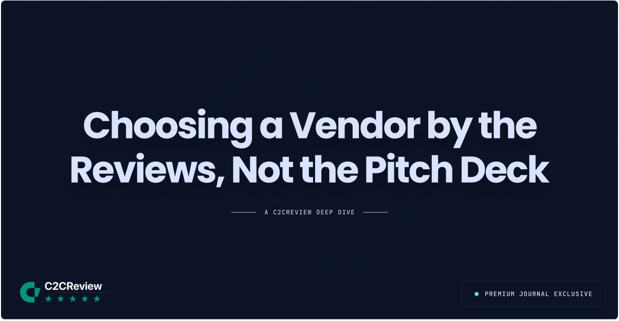 Choosing a Vendor by the Reviews, Not the Pitch Deck